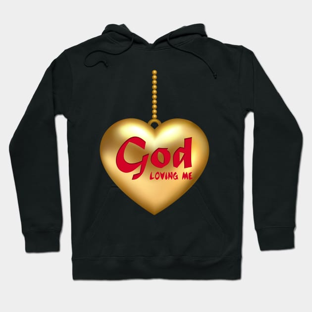 GOD LOVING ME T-SHIRT Hoodie by MestArtwork